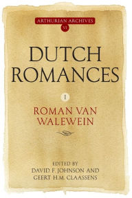 Title: Dutch Romances I: <I>Roman van Walewein</I>, Author: David F. Johnson