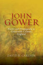 John Gower, Poetry and Propaganda in Fourteenth-Century England