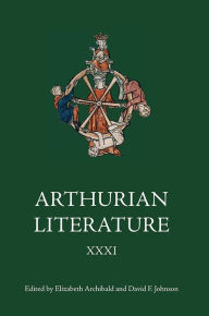 Title: Arthurian Literature XXXI, Author: Elizabeth Archibald