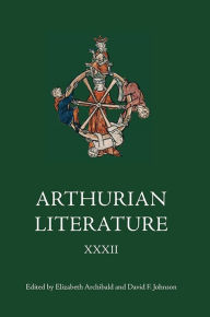 Title: Arthurian Literature XXXII, Author: Elizabeth Archibald