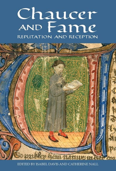 Chaucer and Fame: Reputation and Reception