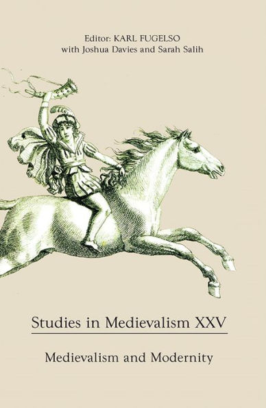 Studies in Medievalism XXV: Medievalism and Modernity