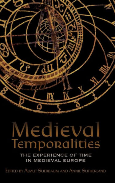 Medieval Temporalities: The Experience of Time in Medieval Europe