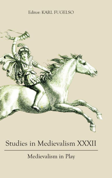 Studies in Medievalism XXXII: Medievalism in Play