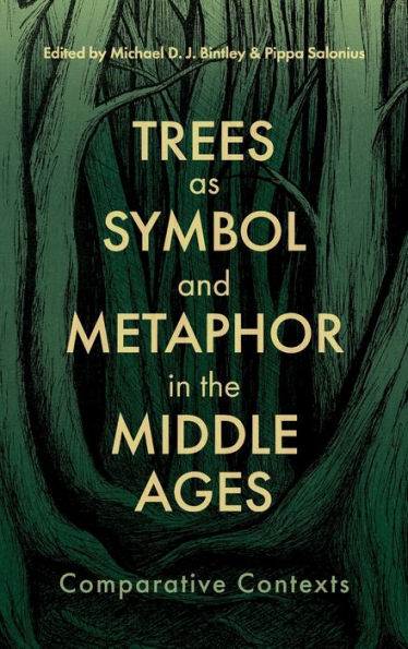 Trees as Symbol and Metaphor the Middle Ages: Comparative Contexts