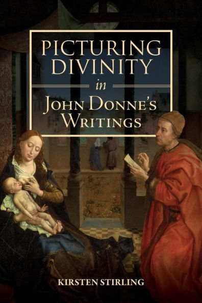 Picturing Divinity in John Donne's Writings