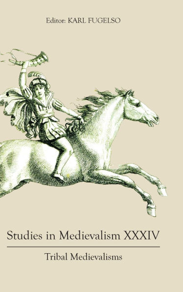 Studies in Medievalism XXXIV: Tribal Medievalisms