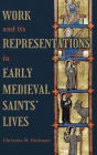 Work and Its Representations in Early Medieval Saints' Lives