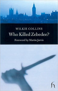 Title: Who Killed Zebedee?, Author: Wilkie Collins