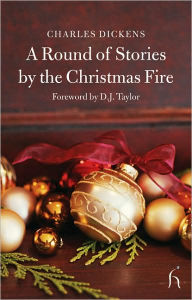 Title: A Round of Stories by the Christmas Fire, Author: Charles Dickens