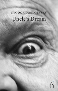 Title: Uncle's Dream, Author: Fyodor Dostoevsky