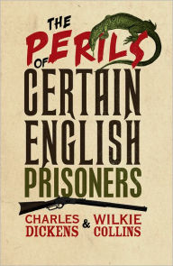 Title: The Perils of Certain English Prisoners, Author: Charles Dickens