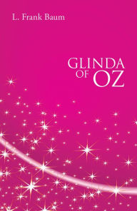 Title: Glinda of Oz, Author: L. Frank Baum