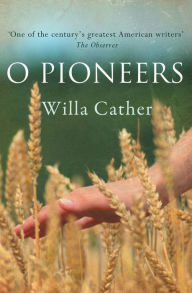 Title: O Pioneers, Author: Willa Cather