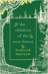 Title: The Children of the New Forest, Author: Frederick Marryat