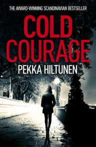 Title: Cold Courage, Author: Pekka Hiltunen