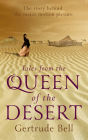 Tales from the Queen of the Desert