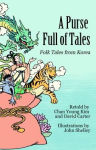 Alternative view 1 of A Purse Full of Tales: Folk Tales from Korea