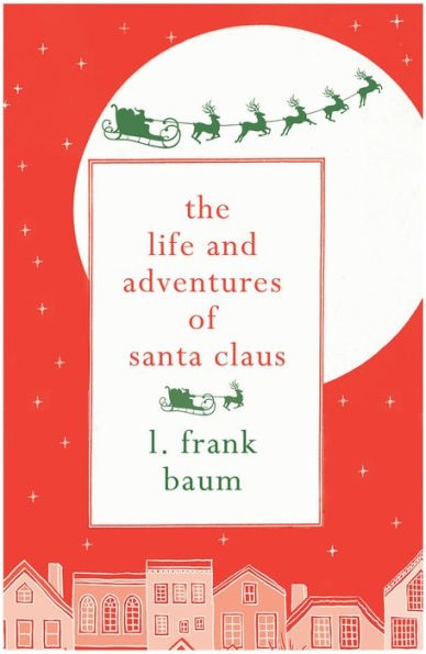 The Life and Adventures of Santa Claus