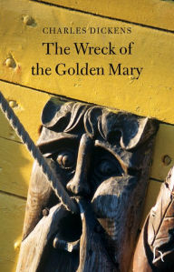 Title: The Wreck of the Golden Mary, Author: Charles Dickens