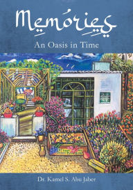 Title: Memories: An Oasis in Time, Author: Kamel Abu Jaber