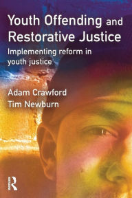 Title: Youth Offending and Restorative Justice, Author: Adam Crawford