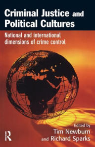 Title: Criminal Justice and Political Cultures, Author: Tim Newburn