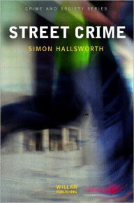 Title: Street Crime / Edition 1, Author: Simon Hallsworth