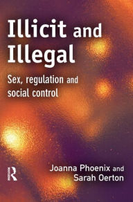 Title: Illicit and Illegal, Author: Joanna Phoenix