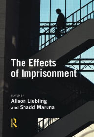 Title: The Effects of Imprisonment / Edition 1, Author: Alison Liebling