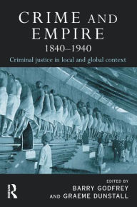 Title: Crime and Empire 1840 - 1940, Author: Barry Godfrey