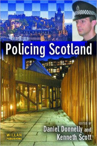 Title: Policing Scotland / Edition 1, Author: Daniel Donnelly