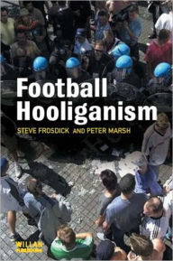 Title: Football Hooliganism / Edition 1, Author: Steve Frosdick