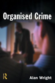 Title: Organised Crime, Author: Alan Wright