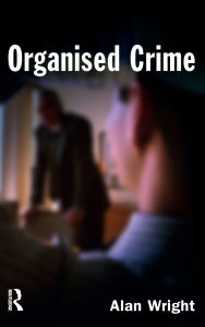 Title: Organised Crime / Edition 1, Author: Alan Wright