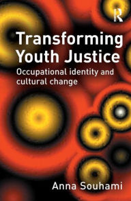 Title: Transforming Youth Justice, Author: Anna Souhami