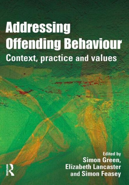 Addressing Offending Behaviour: Context, Practice and Value