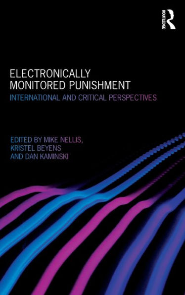 Electronically Monitored Punishment: International and Critical Perspectives