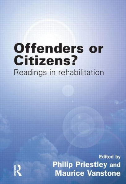 Offenders or Citizens?: Readings Rehabilitation