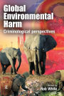 Global Environmental Harm: Criminological Perspectives / Edition 1