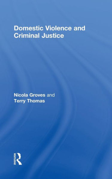 Domestic Violence and Criminal Justice / Edition 1