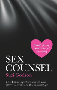 Title: Sex Counsel: The Times expert answers all your questions about Sex & Relationships, Author: Suzi Godson