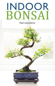 Title: Indoor Bonsai, Author: Paul Lesniewicz