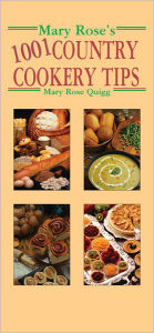 Title: Mary Rose's 1001 Country Cookery Tips, Author: Mary Rose Quigg