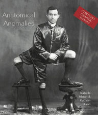 Title: Anatomical Anomalies, Author: Isabella Alston