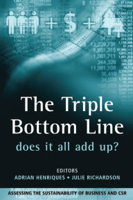 Title: The Triple Bottom Line: Does It All Add Up / Edition 1, Author: Adrian Henriques