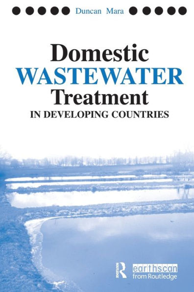 Domestic Wastewater Treatment in Developing Countries / Edition 1