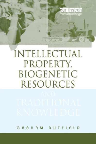 Intellectual Property, Biogenetic Resources and Traditional Knowledge / Edition 1