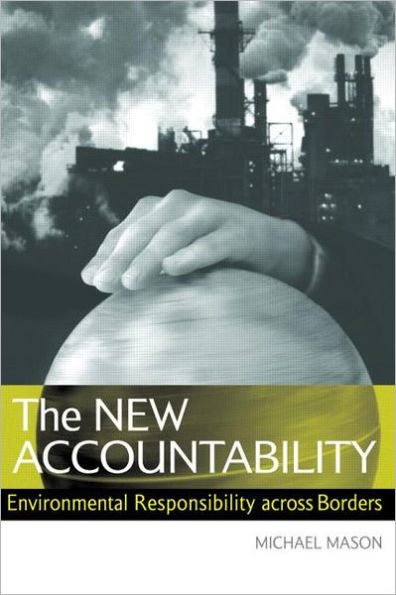 The New Accountability: Environmental Responsibility Across Borders / Edition 1