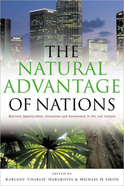 The Natural Advantage of Nations: Business Opportunities, Innovations and Governance in the 21st Century / Edition 1